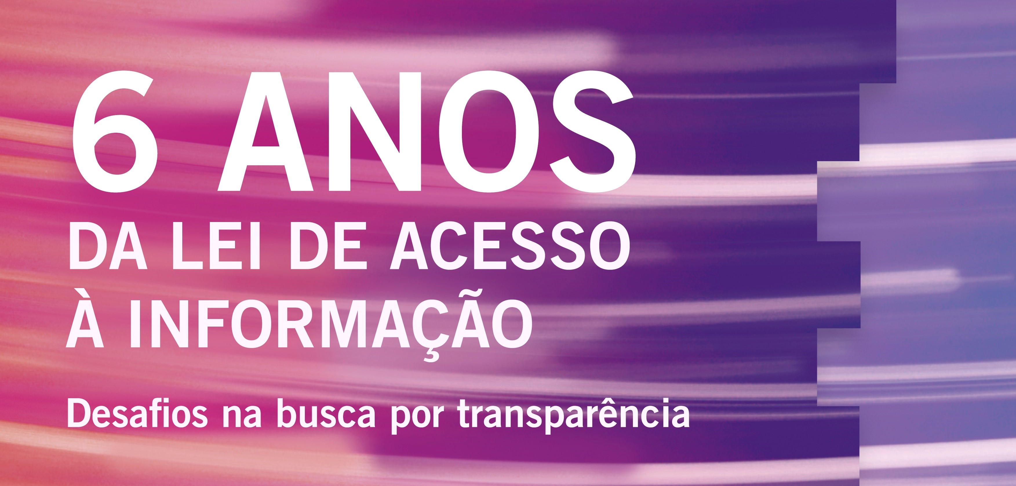 6º aniversário da Lei de Acesso a Informação é tema de debate em São Paulo